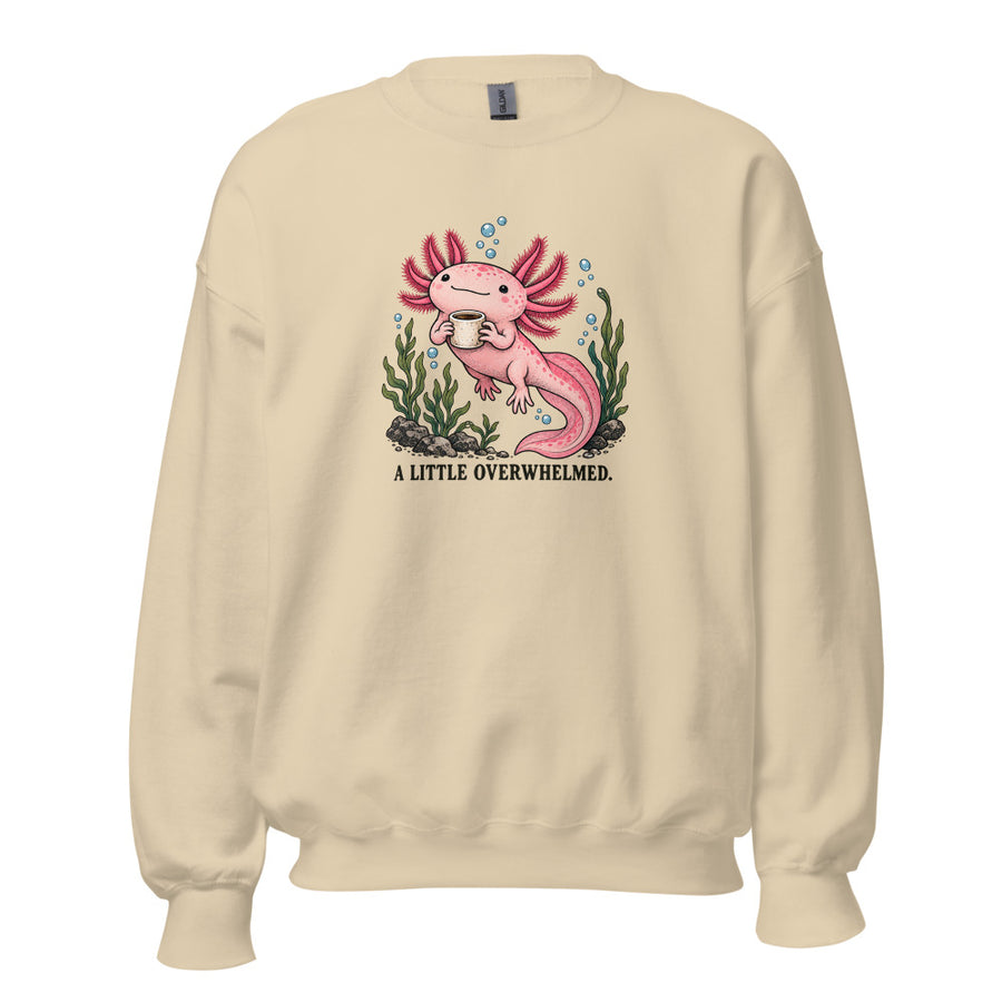 A Little Overwhelmed Axolotl Crewneck — Crewneck · Sand