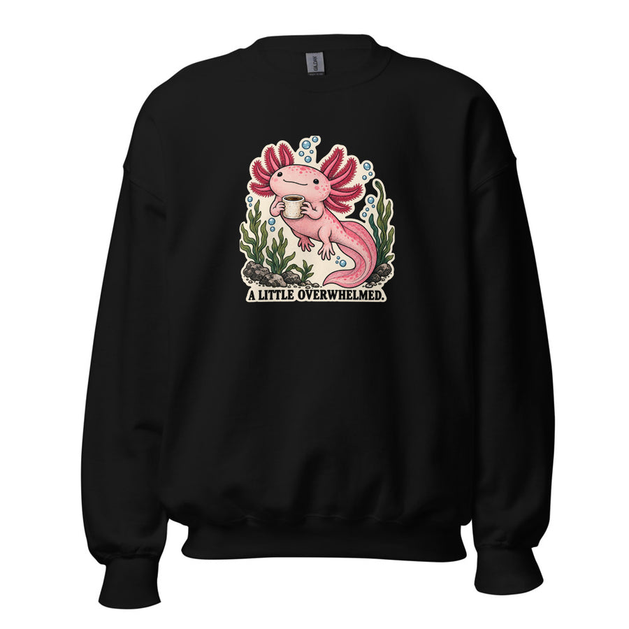 A Little Overwhelmed Axolotl Crewneck — Crewneck · Black