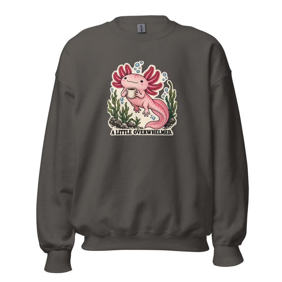 A Little Overwhelmed Axolotl Crewneck — Crewneck · Charcoal