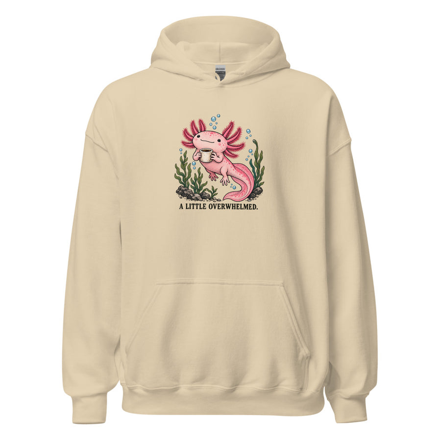 A Little Overwhelmed Axolotl Hoodie — Hoodie · Sand