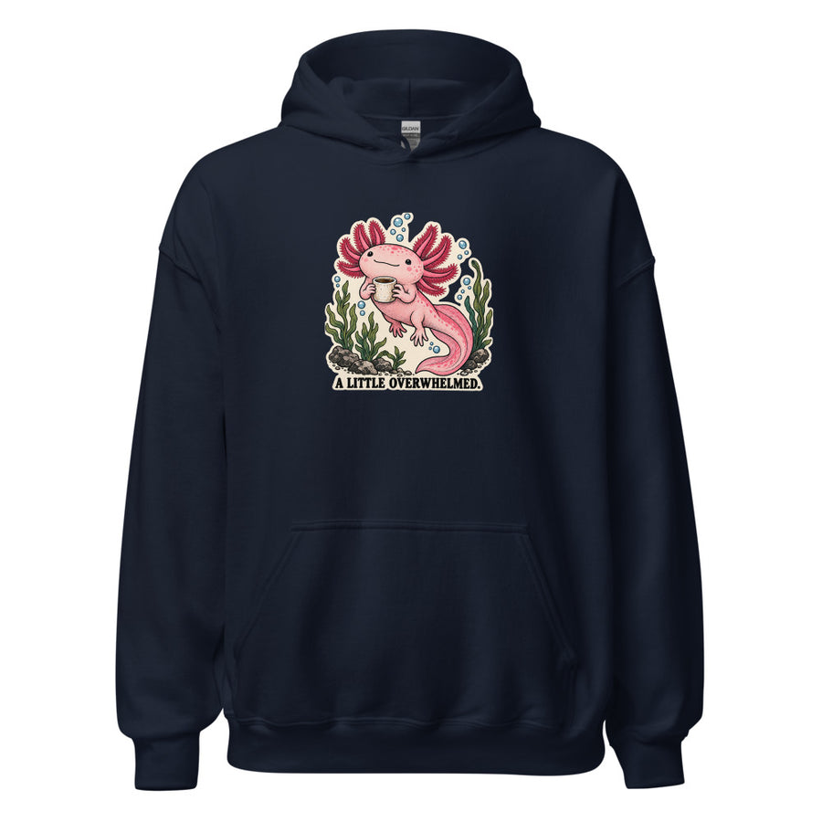 A Little Overwhelmed Axolotl Hoodie — Hoodie · Navy
