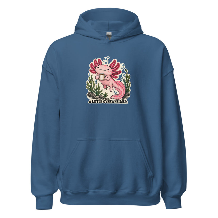 A Little Overwhelmed Axolotl Hoodie — Hoodie · Indigo Blue