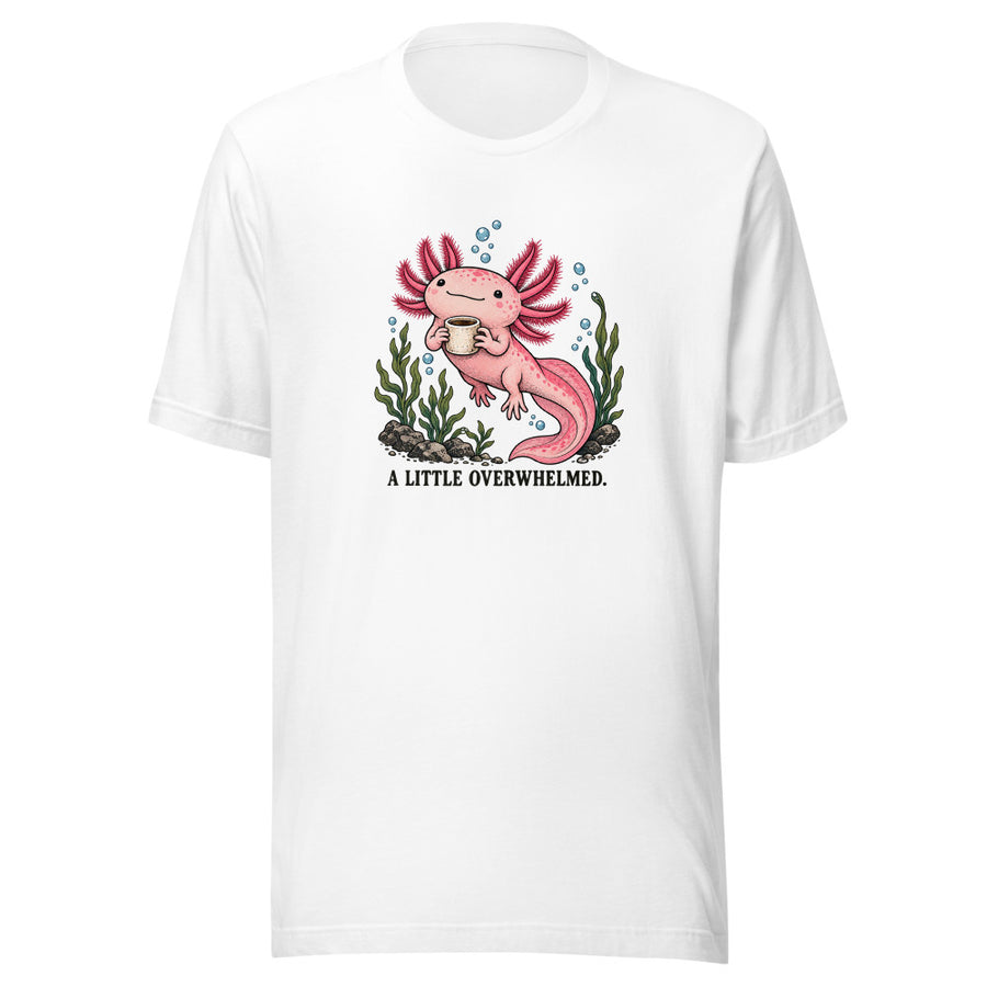 A Little Overwhelmed Axolotl Tee — White
