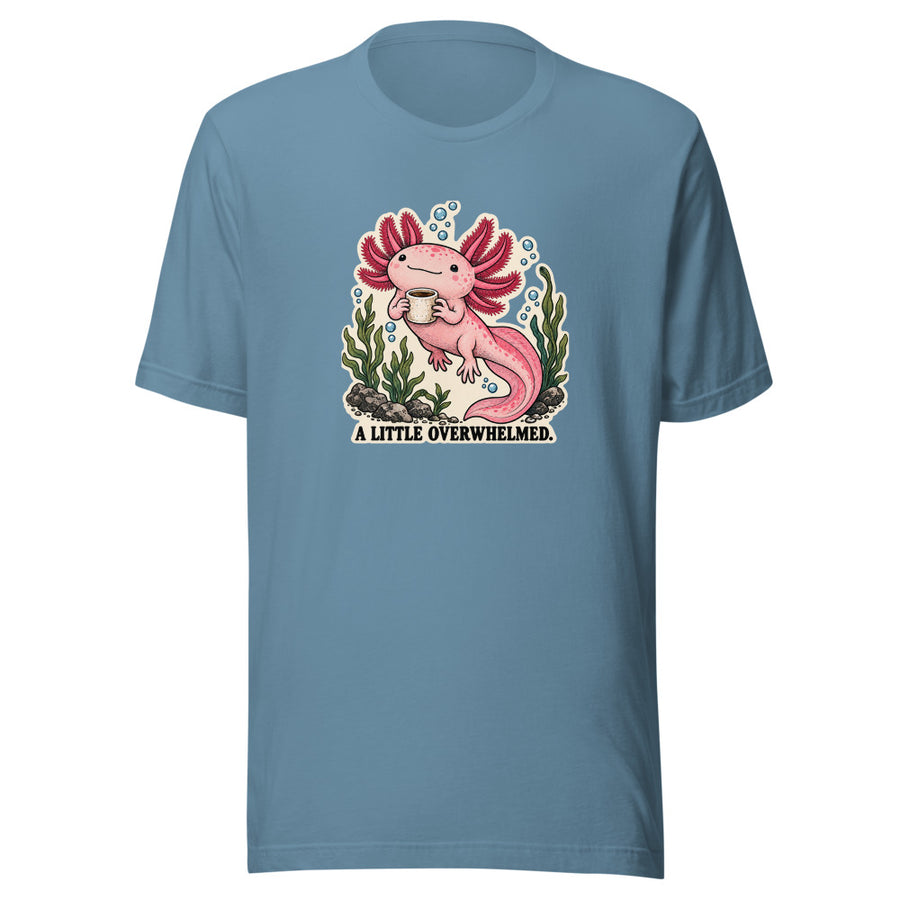 A Little Overwhelmed Axolotl Tee — T-shirt · Steel Blue